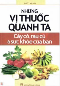 Tải sách Những Vị Thuốc Quanh Ta - Cây Cỏ, Rau Củ Và Sức Khỏe Của Bạn ...