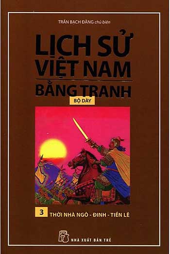 Tải sách Lịch Sử Việt Nam Bằng Tranh - Tập 3: Thời Nhà Ngô - Đinh ...